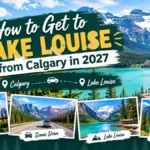 How to get to Lake Louise from Calgary in 2026 travel guide cover featuring Banff National Park and shuttle options