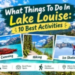 top things to do in Lake Louise, Banff National Park, highlighting canoeing, hiking, and winter ice skating against scenic mountain views.