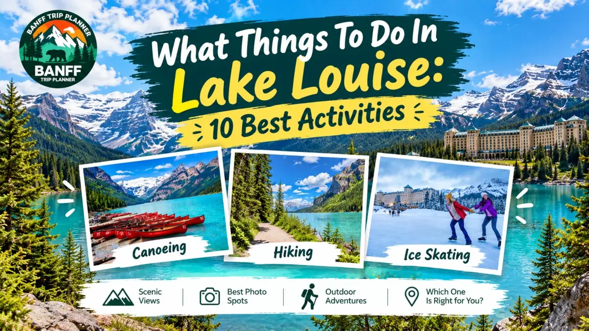 top things to do in Lake Louise, Banff National Park, highlighting canoeing, hiking, and winter ice skating against scenic mountain views.